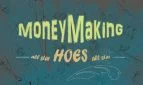 Money Making Hoes