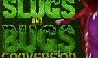 Slugs and Bugs: Conversion