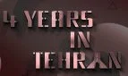 4 Years In Tehran