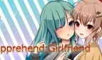 Apprehend; Girlfriend