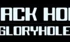 Black Hole Gloryhole
