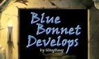Blue Bonnet Develops