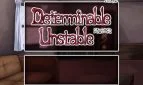 Determinable Unstable