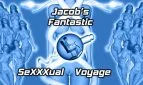 Jacob's Fantastic SeXXXual Voyage