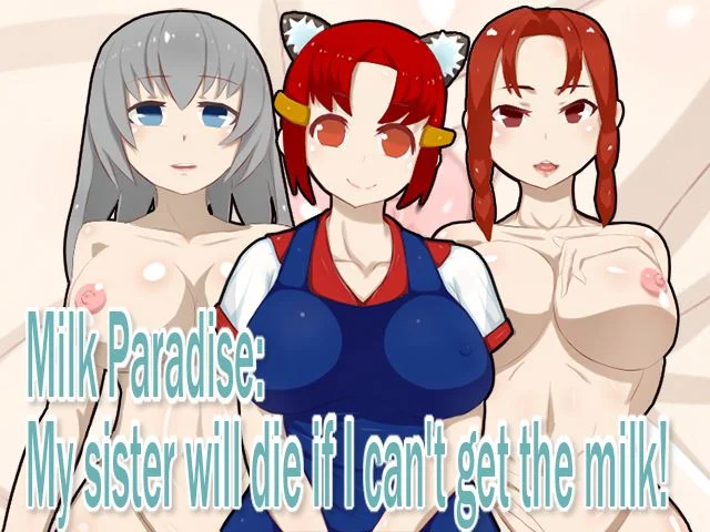 Milk Paradise: My Sister Will Die if I Can't Get the Milk! cover
