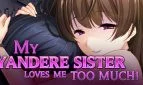 My Yandere Sister loves me too much!