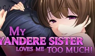 My Yandere Sister loves me too much! cover