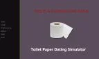 Toilet Paper Dating Simulator