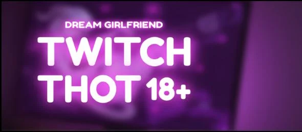 Dream Girlfriend: Twitch Thot 18+ cover