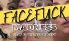 Facefuck Madness