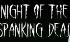 Night of the Spanking Dead