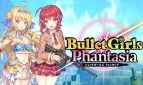 Bullet Girls Phantasia