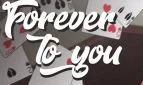 Forever To You!