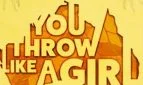 You Throw Like a Girl
