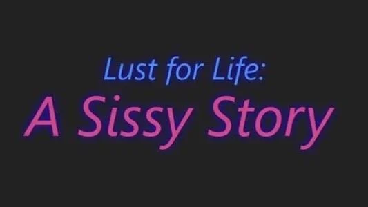 Lust for Life: A Sissy Story cover