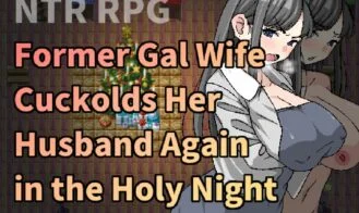 Former Gal Wife Cuckolds Her Husband Again in the Holy Night cover