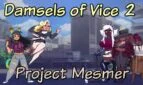 Damsels of Vice 2 - Project Mesmer