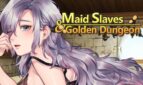 Maid Slaves & Golden Dungeon