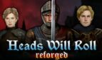 Heads Will Roll: Reforged