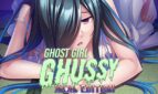 Ghost Girl Ghussy: XXXL Edition