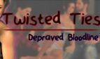 Twisted Ties: Depraved Bloodline