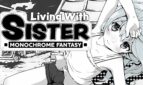 Living With Sister: Monochrome Fantasy