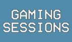 Gaming Sessions