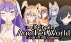 I keep Dying in Another World -What the hell, Goddess!