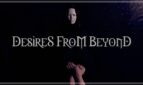 Desires from Beyond