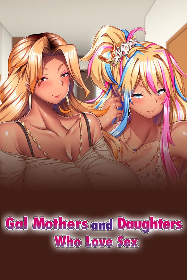 Gal Mothers And Daughters Who Love Sex cover