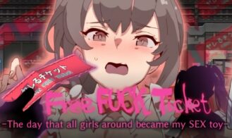 Free Fuck Ticket~The day that all girls around became my SEX toy~ porn xxx game download cover