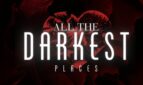 All the Darkest Places