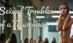 Sexual Troubles of a Newcomer