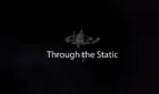 Through the Static