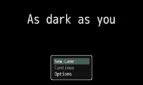 As Dark As You