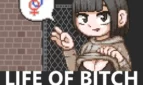 LIFE OF BITCH