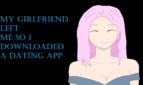 My Girlfriend Left Me So I Downloaded a Dating App