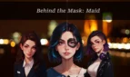 Behind the Mask: Maid