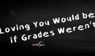 Loving You Would be Easier if Grades Weren t Important cover