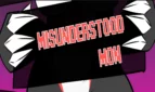 MisUnderstood Mon