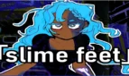 Slime Feet