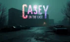 Casey on the Case