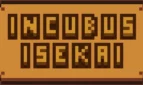 Incubus Isekai