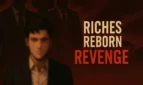 Riches, Reborn, Revenge