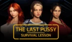 The Last Pussy- Survival Lesson