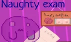 Naughty exam