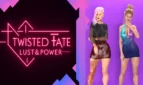 Twisted Fate: Lust & Power