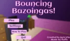 Bouncing Bazoingas