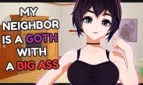 My Neighbor Is a Goth with a Big Ass