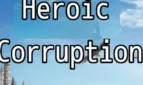 Heroic Corruption